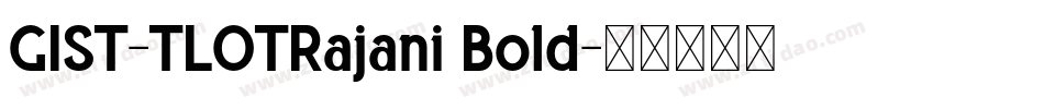 GIST-TLOTRajani Bold字体转换